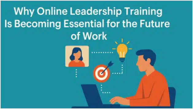 Online Leadership Training Is Becoming Essential for the Future of Work