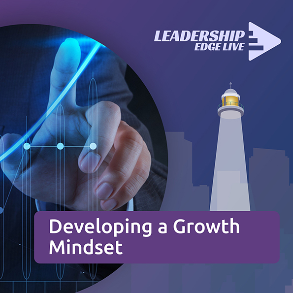 Develop A Growth Mindset At Leadership Edge Live